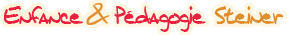 Enfance et p&eacute;dagogie Steiner